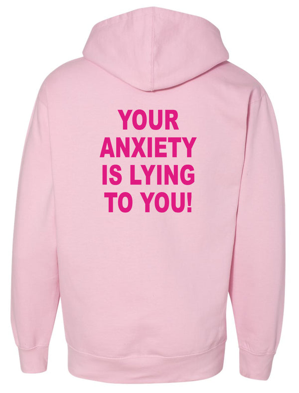 Your Anxiety Is Lying To You Hoodie