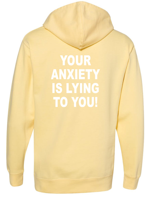 Your Anxiety Is Lying To You Hoodie