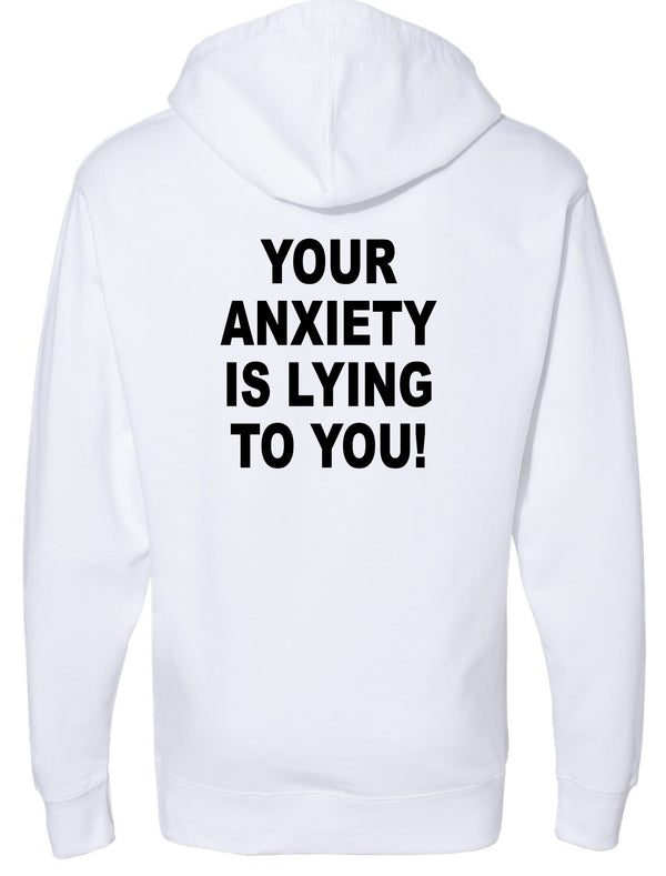 Your Anxiety Is Lying To You Hoodie