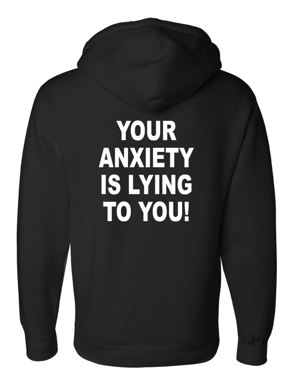 Your Anxiety Is Lying To You Hoodie
